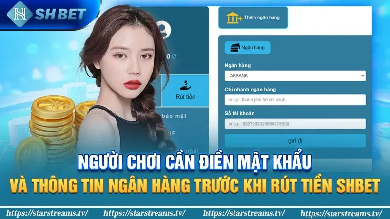 Rút tiền Shbet: Nhanh chóng, đơn giản, an toàn 2 Người chơi cần điền mật khẩu và thông tin ngân hàng trước khi rút tiền Shbet